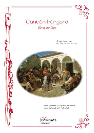 SERRANO, J.: Canción húngara · Alma de Dios (Tenor <opcional> y Orquesta de flautas)